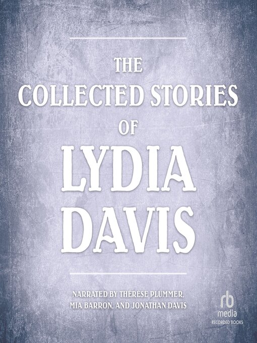 Title details for The Collected Stories of Lydia Davis by Lydia Davis - Wait list